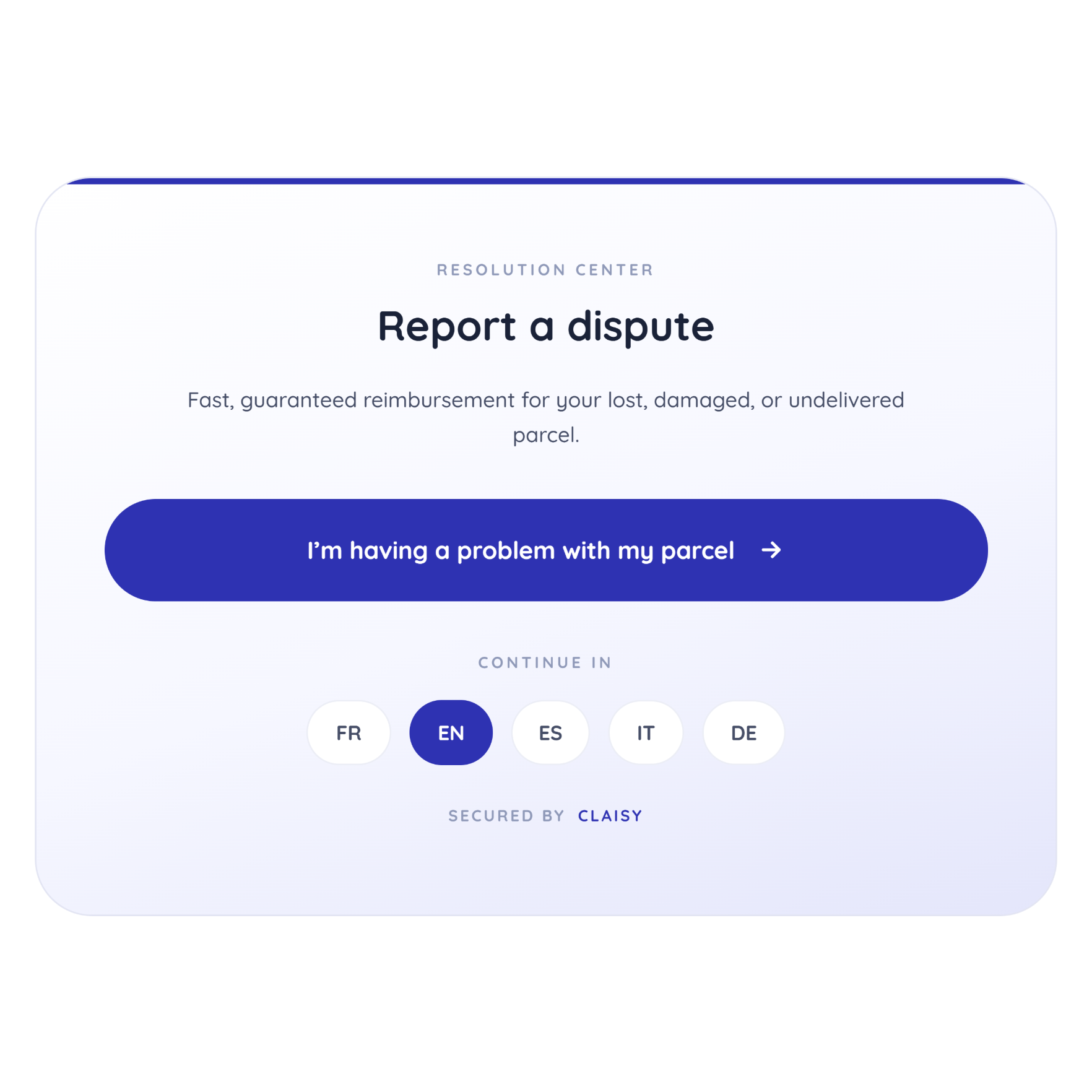 Centre de résolution permettant de signaler un litige avec un colis perdu, endommagé ou non livré, avec un bouton bleu indiquant « J’ai un problème avec mon colis » et options pour continuer en Français, Anglais, Espagnol, Italien ou Allemand, sécurisé par Claisy.