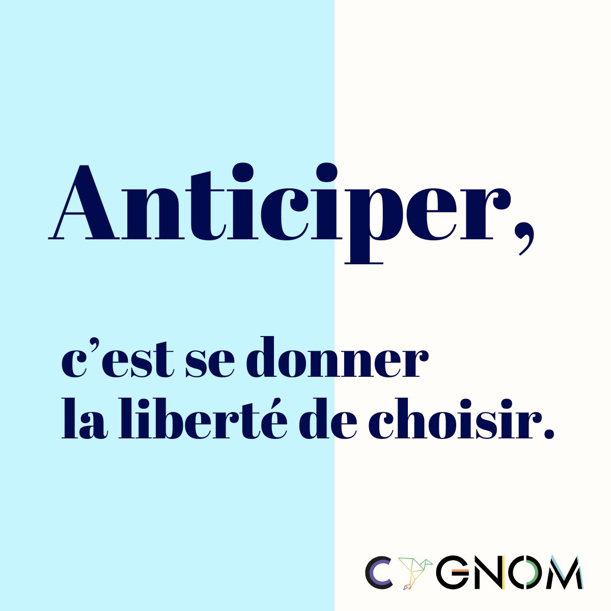 Anticiper, c'est se donner la liberté de choisir ! 