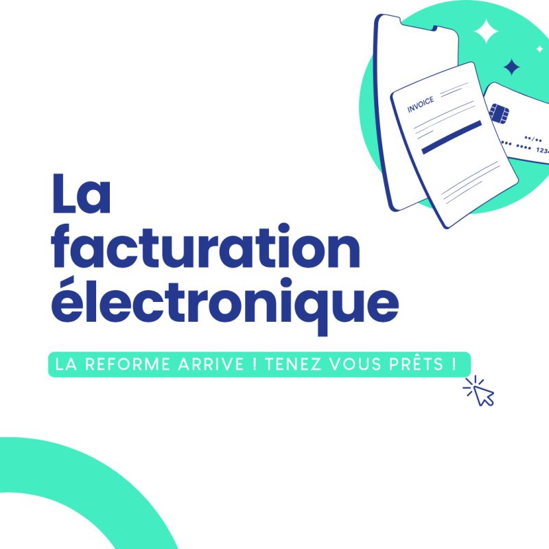 LA FACTURATION ELECTRONIQUE ARRIVE ! 