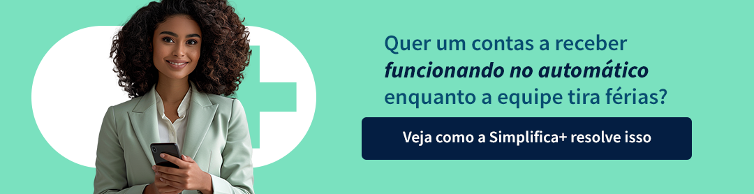 Quer um contas a receber funcionando no automático enquanto a equipe tira férias? Veja como a Simplifica+ resolve isso.Quer um contas a receber funcionando no automático enquanto a equipe tira férias? Veja como a Simplifica+ resolve isso.