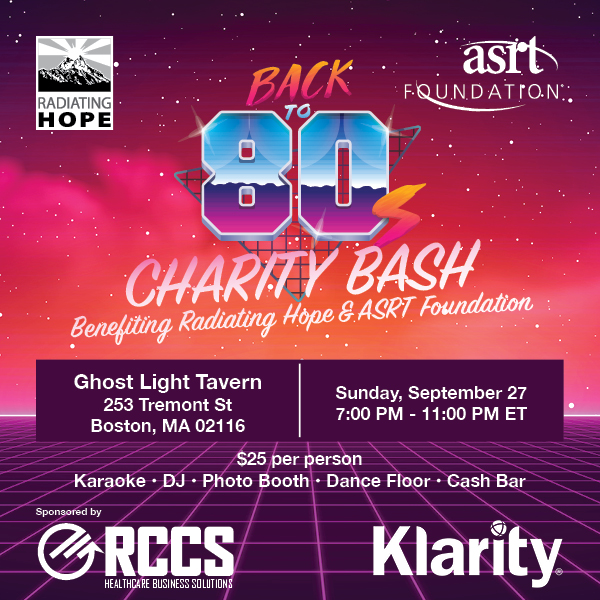 Back to the 80s Charity Bash benefiting Radiating Hope and ASRT Foundation. Sunday, September 27, 2026, 7:00 to 11:00 PM ET at Ghost Light Tavern, 253 Tremont St, Boston. $25 per person.