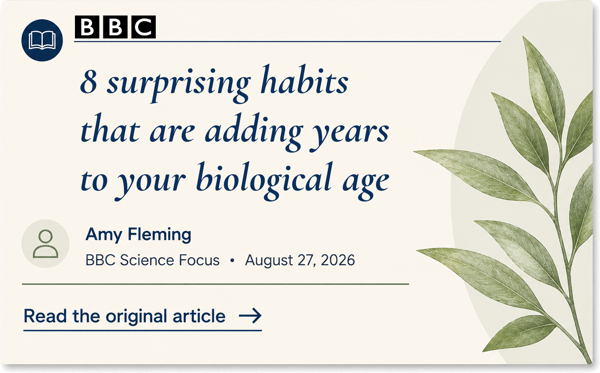 Graphic linking to the BBC Science Focus article “8 surprising habits that are adding years to your biological age” by Amy Fleming, published August 27, 2026.