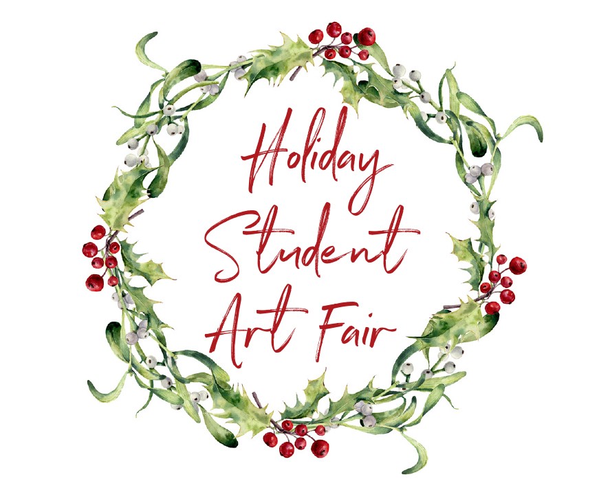 "Holiday Student Art Fair"