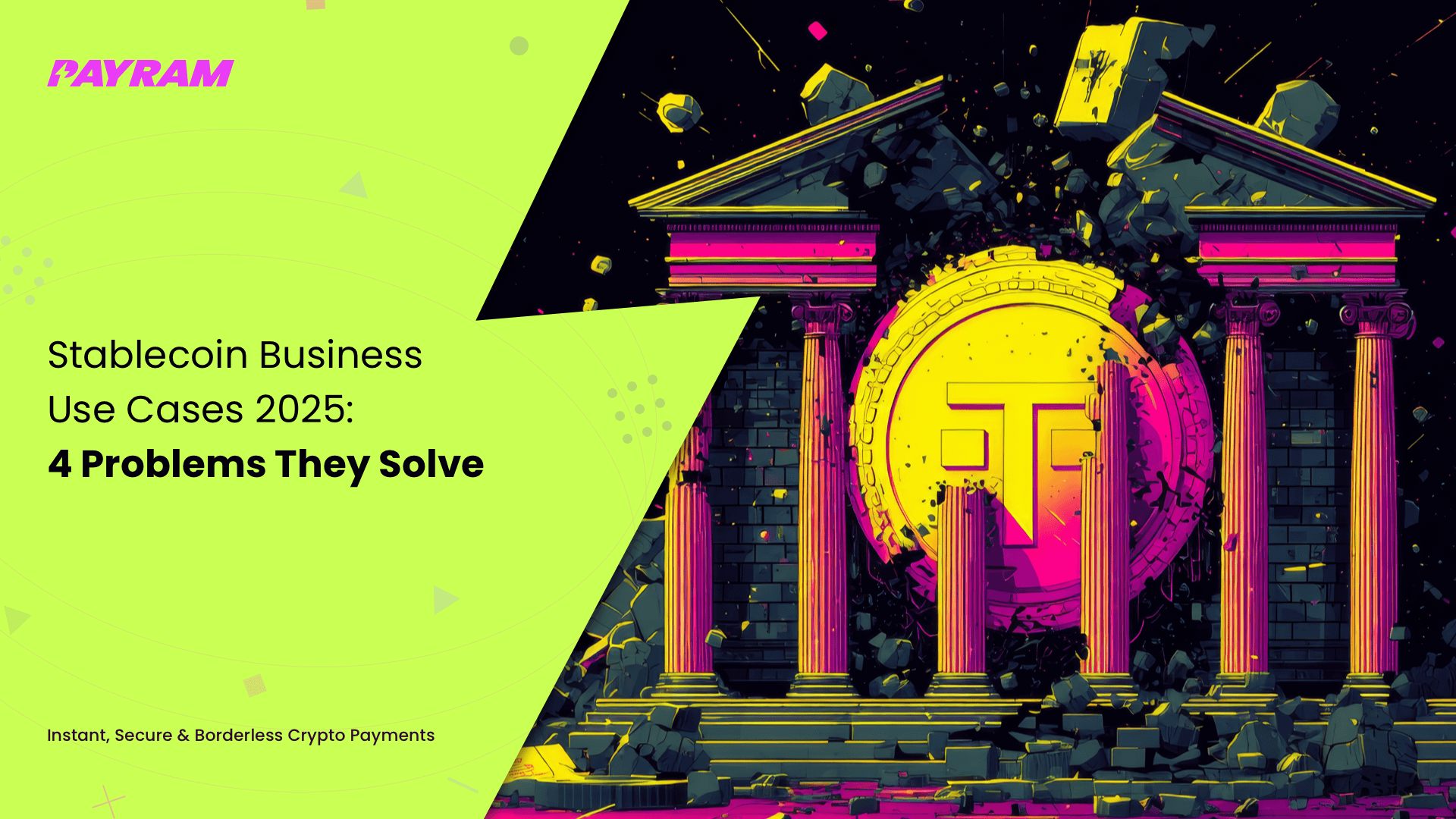 Stablecoin Business Use Cases 2025: 4 Problems They Solve 