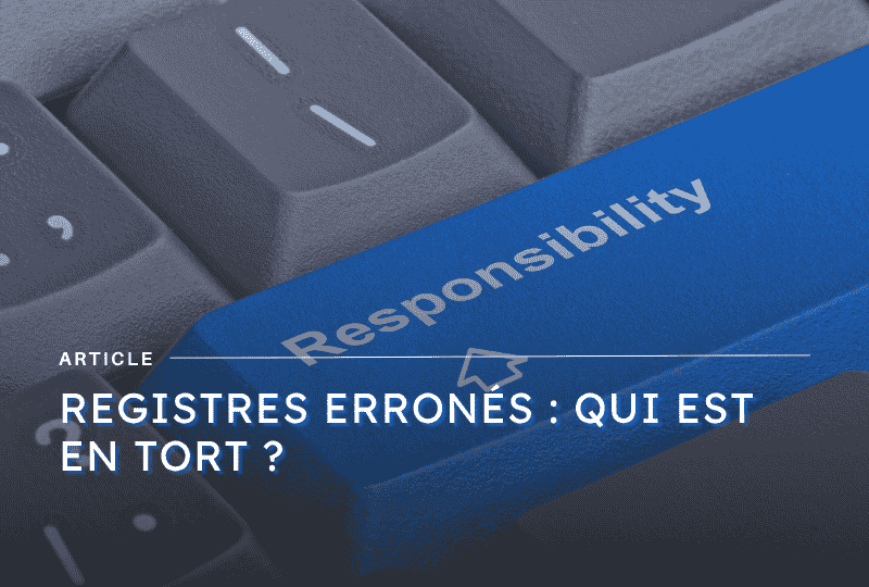 Image mise en avant article sur la responsabilité en cas d’erreur dans les registres légaux - blog Axiocap