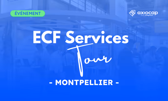 ECF Services Tour – Montpellier | Simplifiez vos obligations, valorisez vos missions