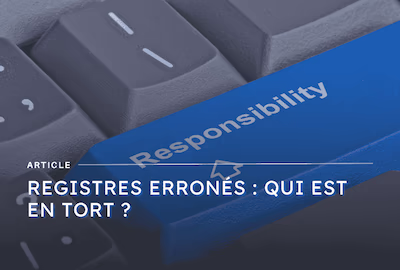 Image mise en avant article sur la responsabilité en cas d’erreur dans les registres légaux - blog Axiocap