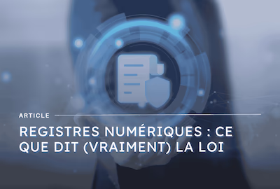 Image mise en avant article sur la loi autour des registres légaux au format numérique - blog Axiocap