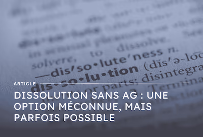 Image mise en avant article sur la dissolution d’association sans assemblée générale - blog Axiocap
