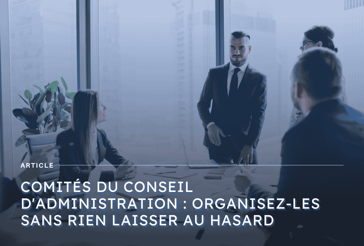 Illustration représentant l'organisation des comités du conseil d'administration