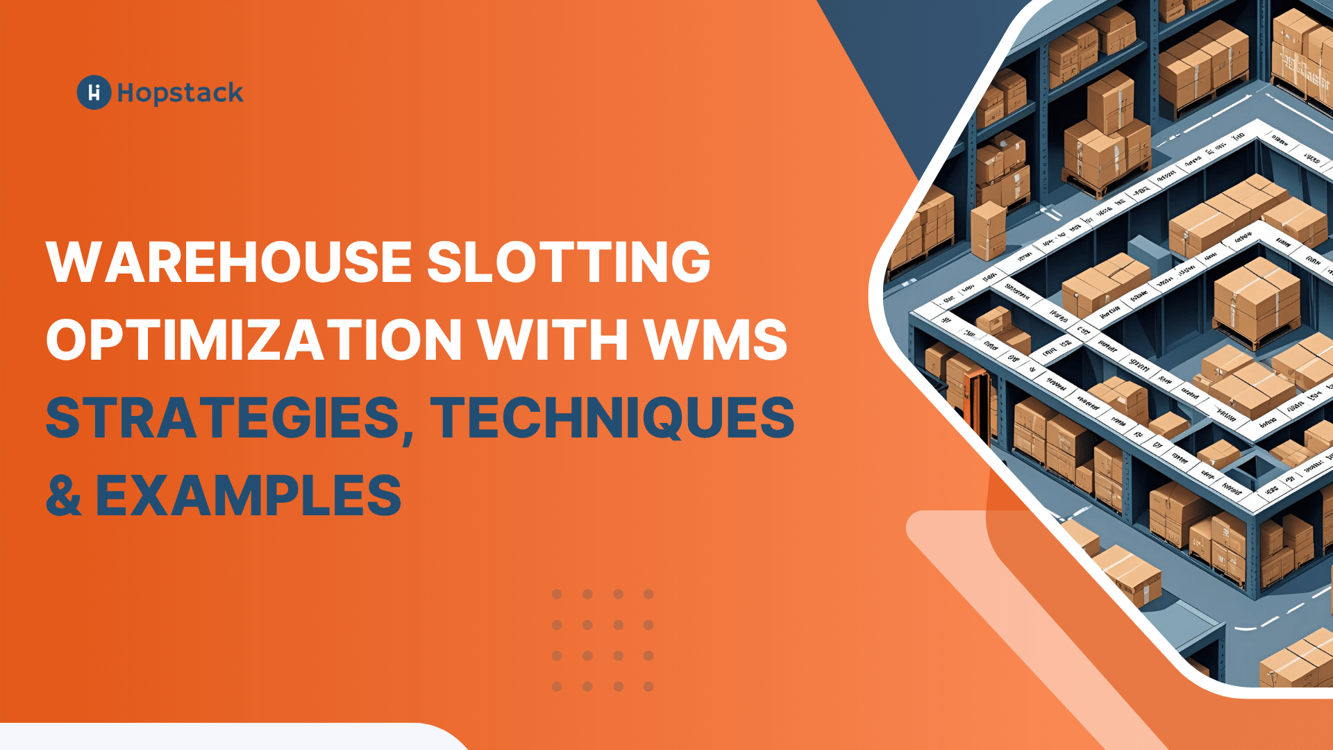 Warehouse Slotting Optimization with WMS: Strategies, Techniques & Examples