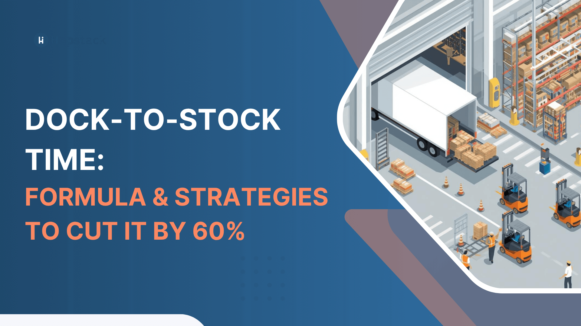 Dock-to-Stock Time: Formula & Proven Strategies to Cut It by 60%