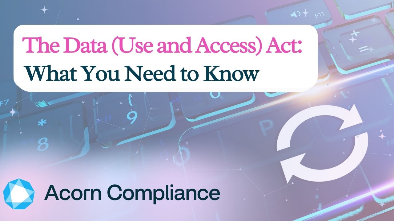 The Data (Use and Access) Act: What You Need to Know