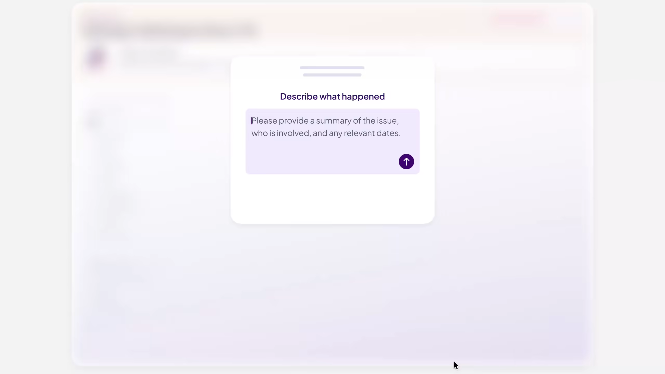 Screen showing a form box titled 'Describe what happened' with placeholder text asking for a summary of the issue, involved parties, and relevant dates.
