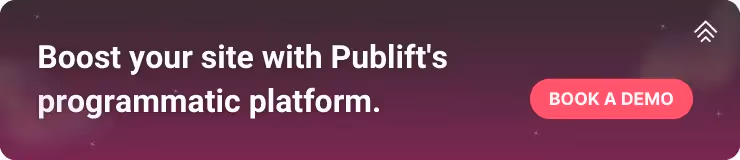 Banner: Boost your site with Publift's programmatic platform.