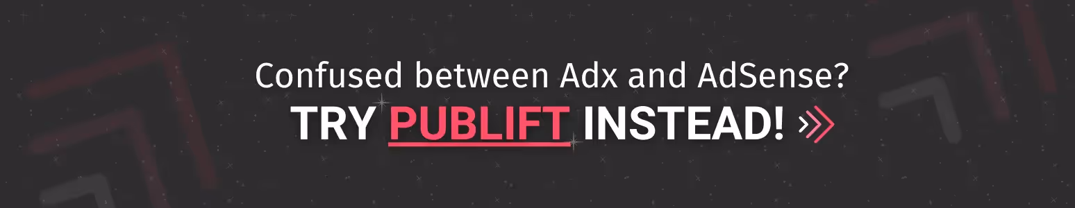 A clickable banner that reads "Confused between Adx and AdSense? Try Publift instead".