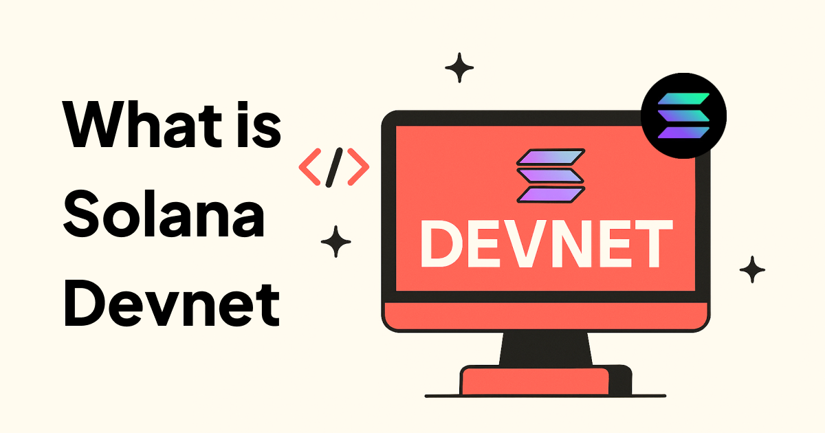 What Is Solana Devnet? The Difference Between Devnet vs Testnet vs Mainnet