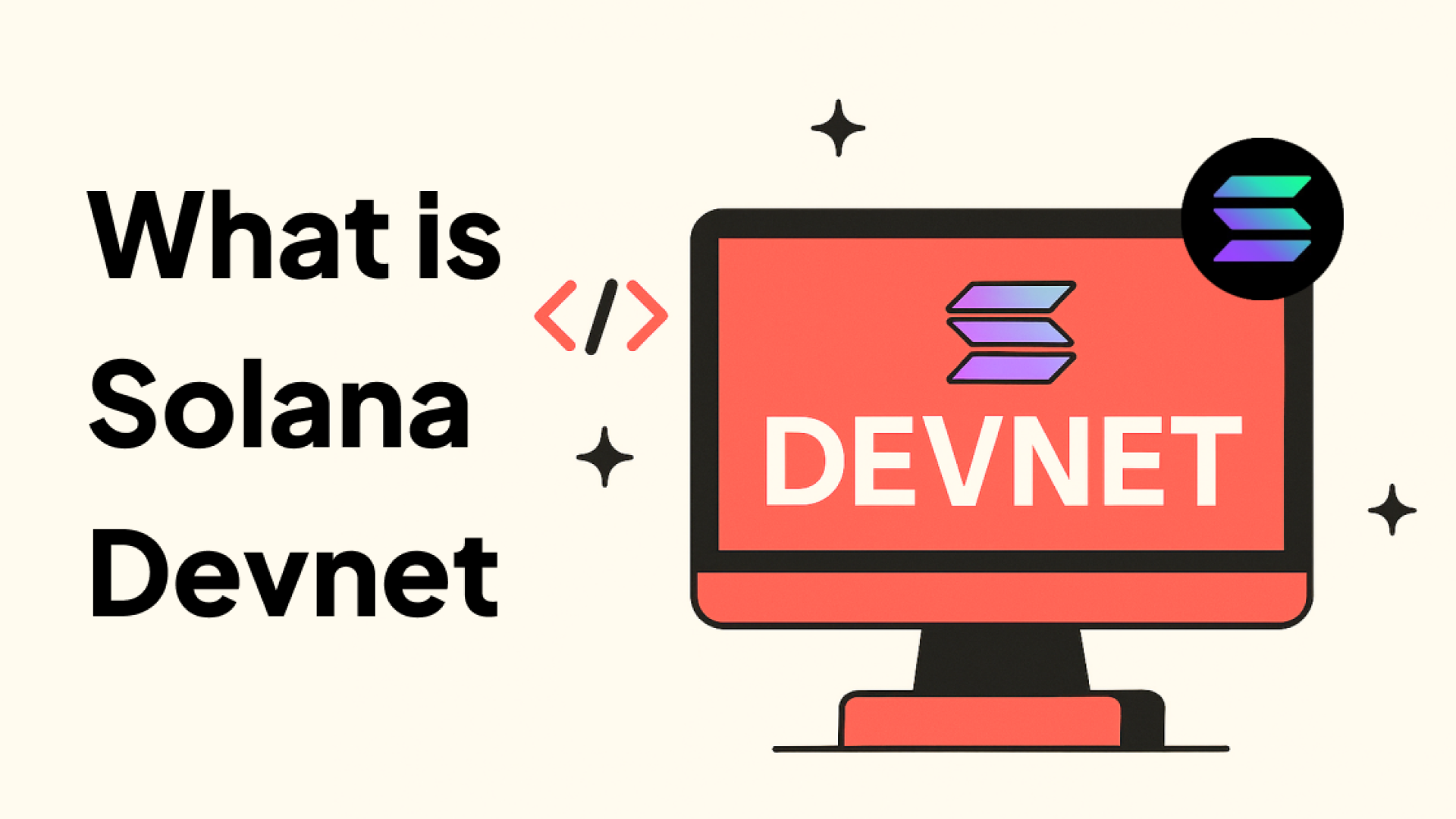 What Is Solana Devnet? The Difference Between Devnet vs Testnet vs Mainnet