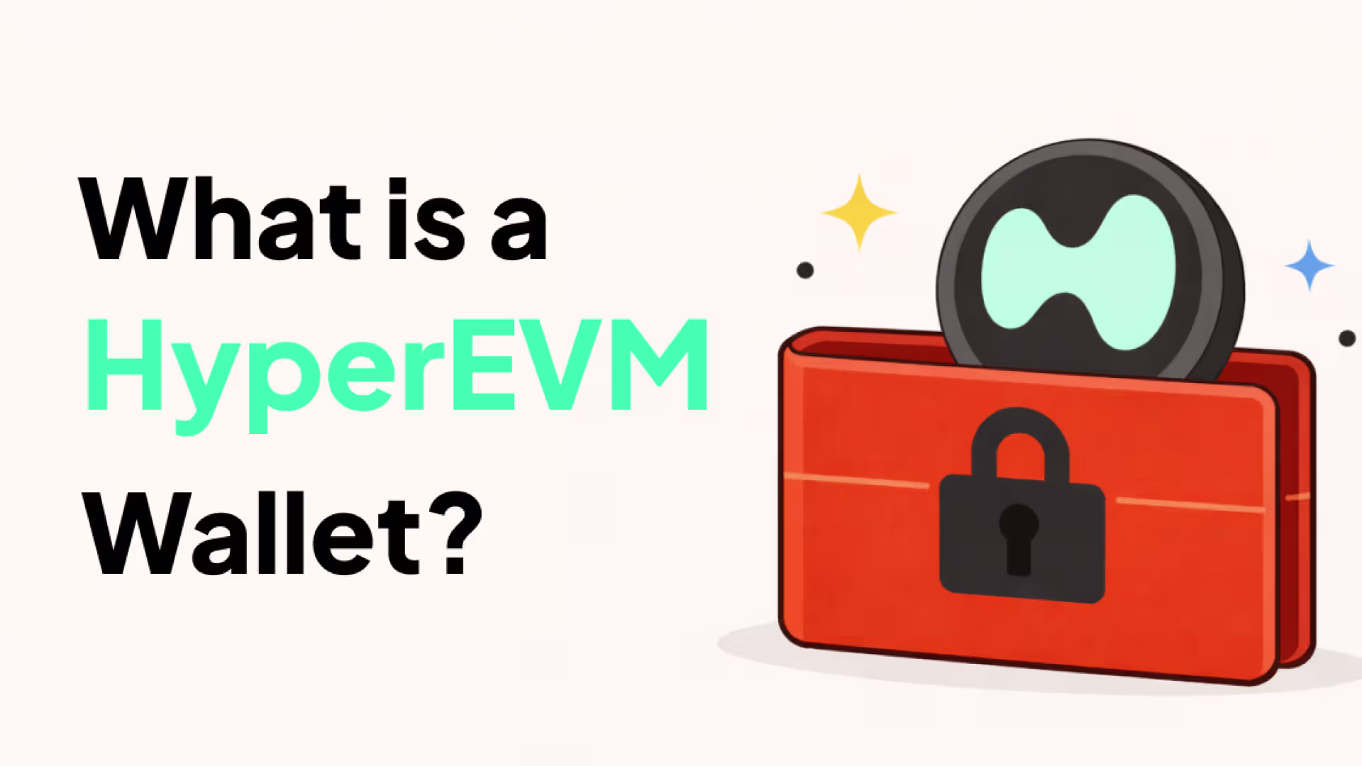 What Is a HyperEVM Wallet? HYPE, Gas Fees & Hyperliquid (2026)