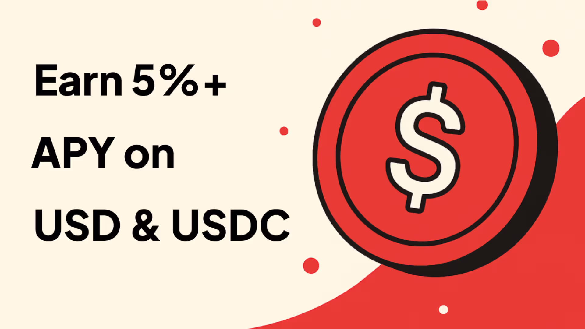 Earn over 5% APY on USD and USDC: no limit, stable yield, instant withdrawals