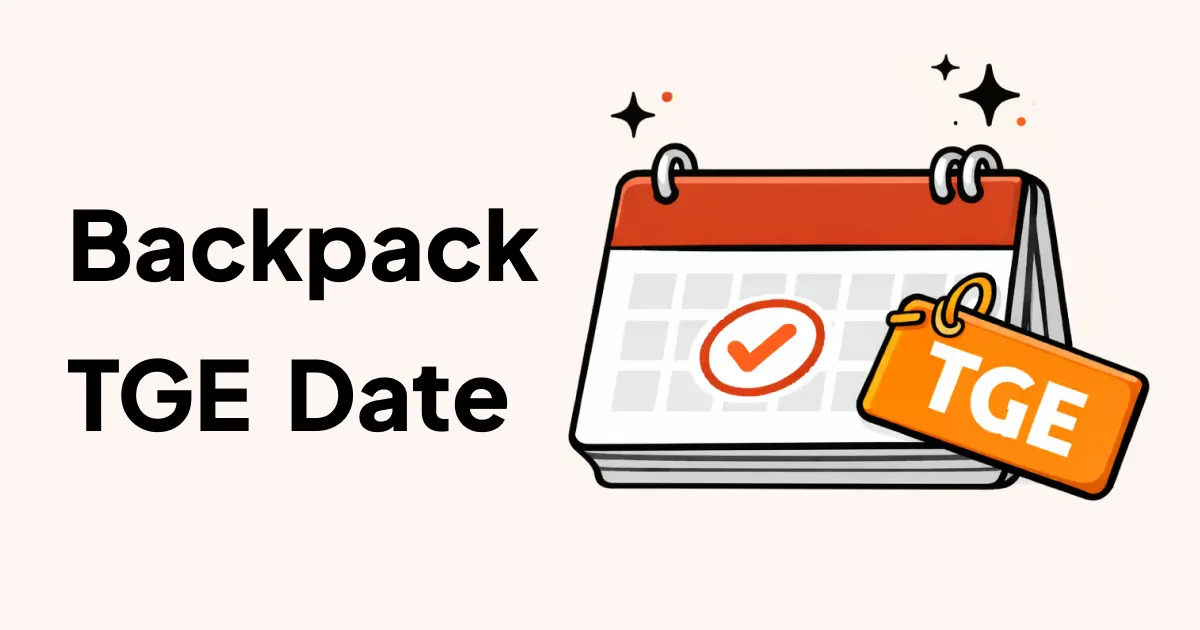 Backpack TGE Date: When Is the Backpack Token Generation Event?