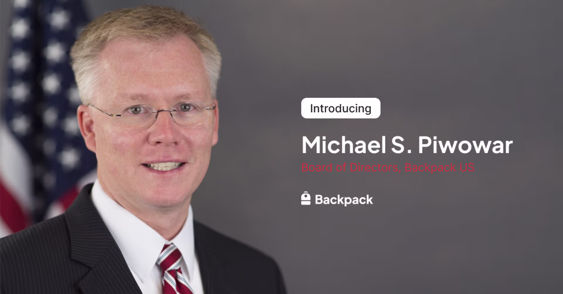 Backpack Welcomes Dr. Michael S. Piwowar to Backpack US’s Board of Directors