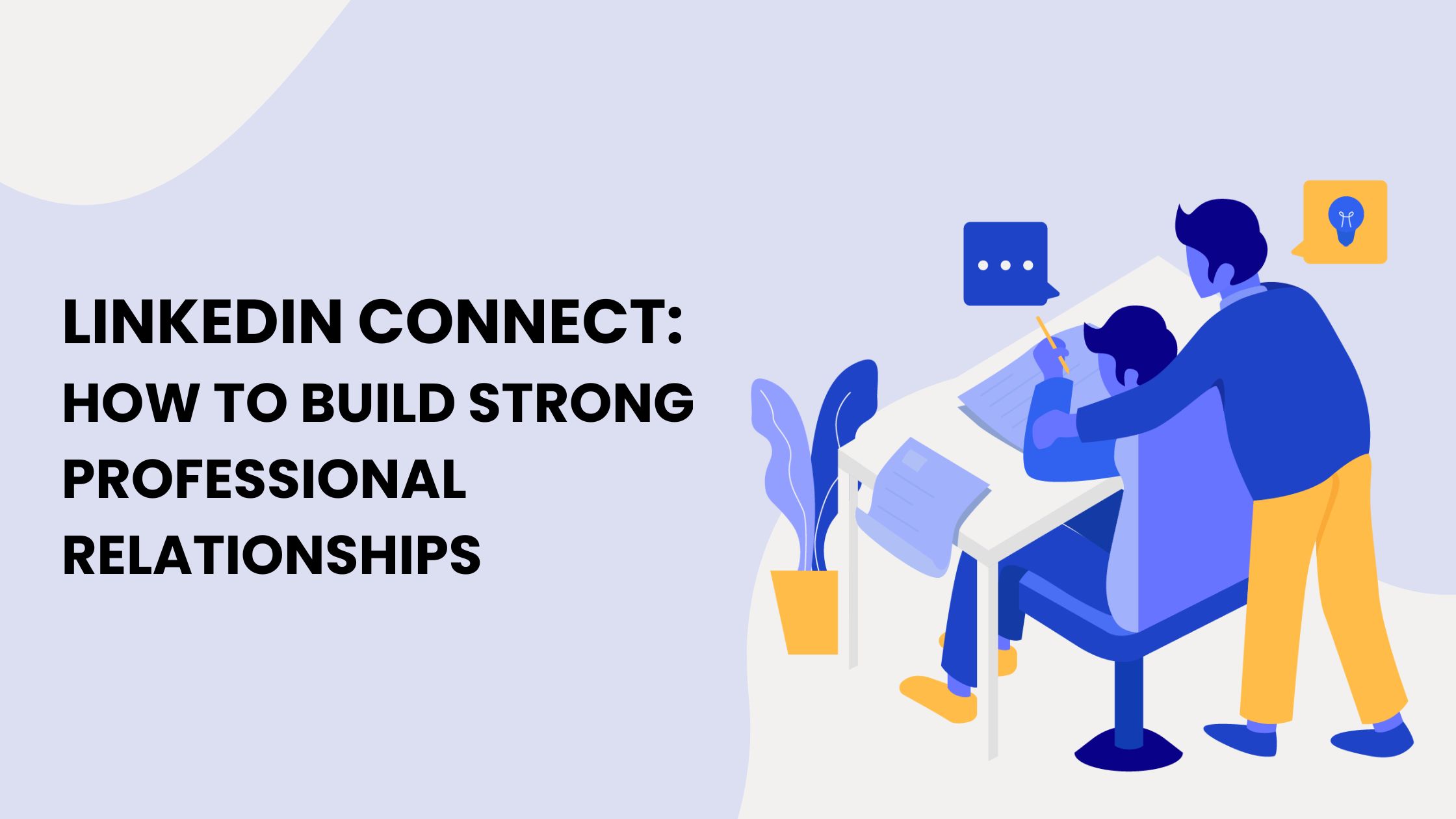 Linkedin Connect: How to Build Strong Professional Relationships