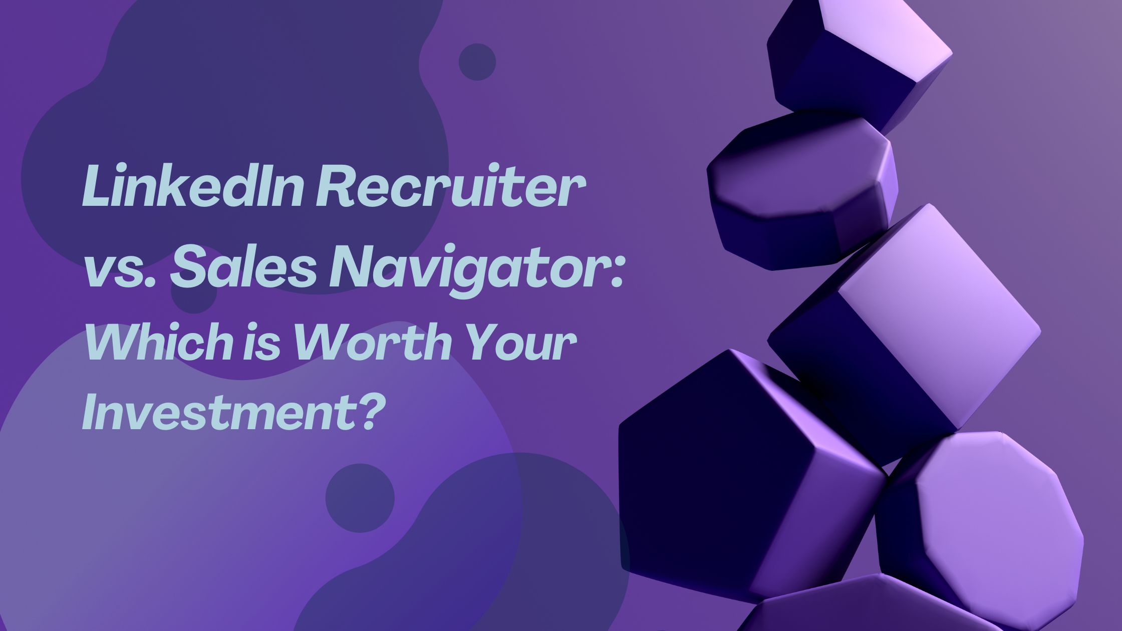 Linkedin Recruiter vs. Sales Navigator
