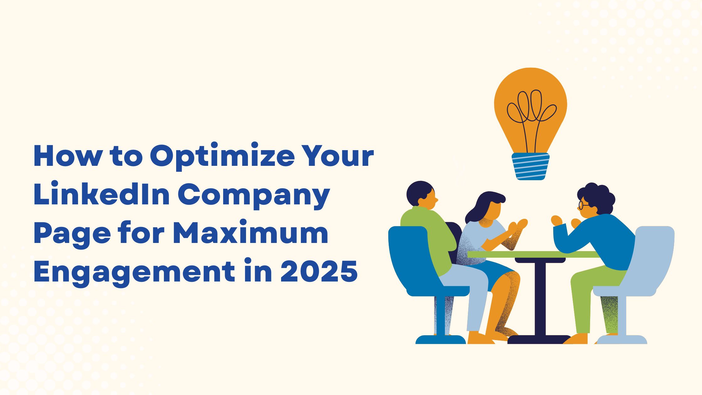 How to Optimize Your Linkedin Company Page for Maximum Engagement in 2025