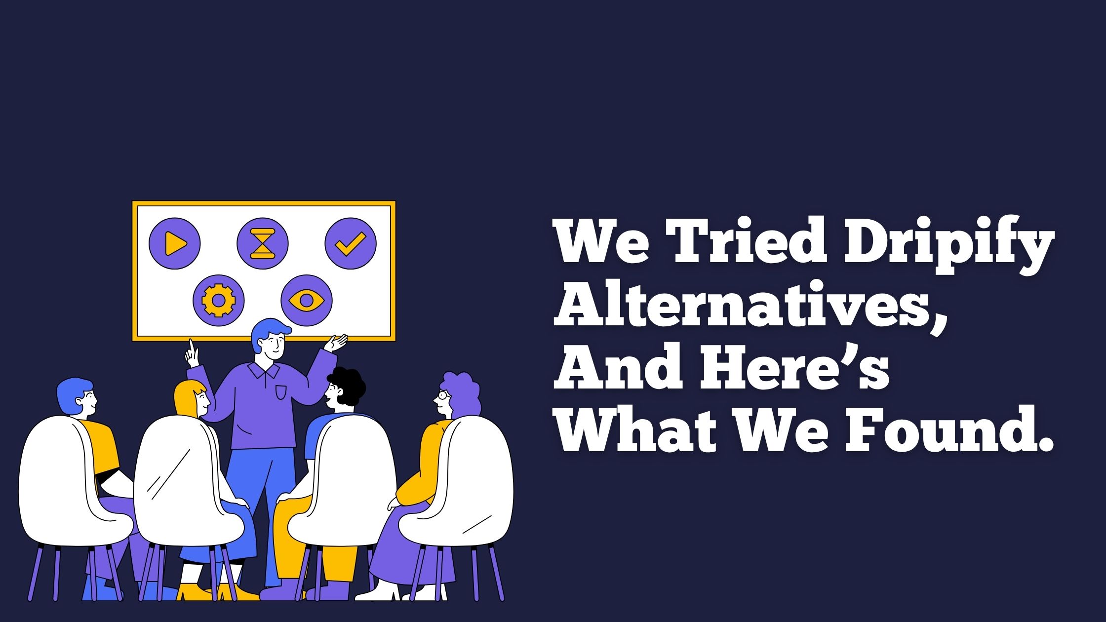 We Tried Dripify Alternatives and here's what we found