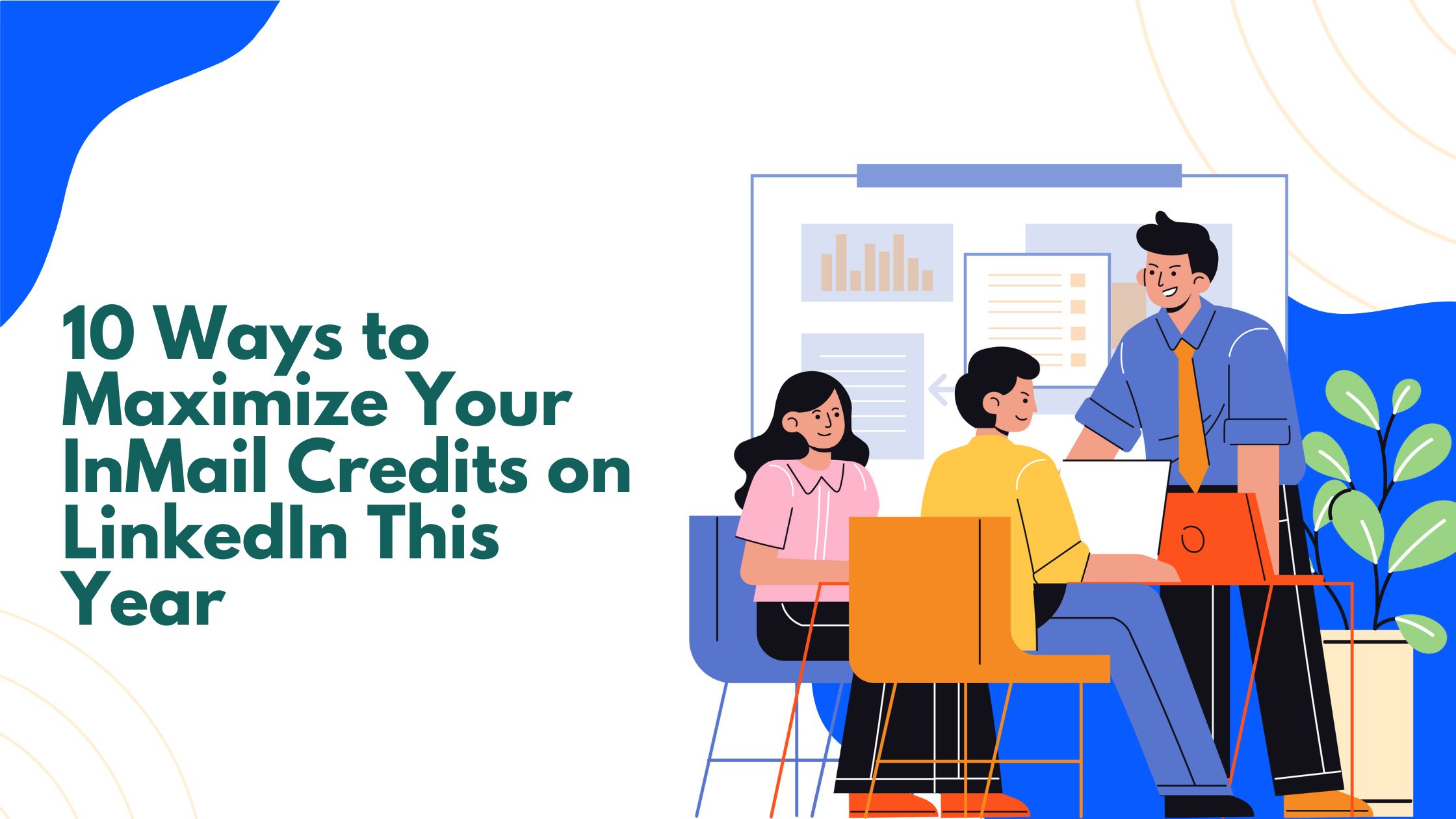 10 Ways to Maximize Your InMail Credits on Linkedin This Year