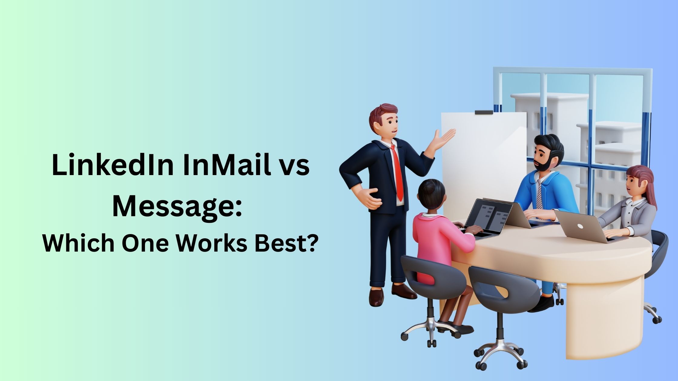 Linkedin InMail vs Message: Which One Works Best?