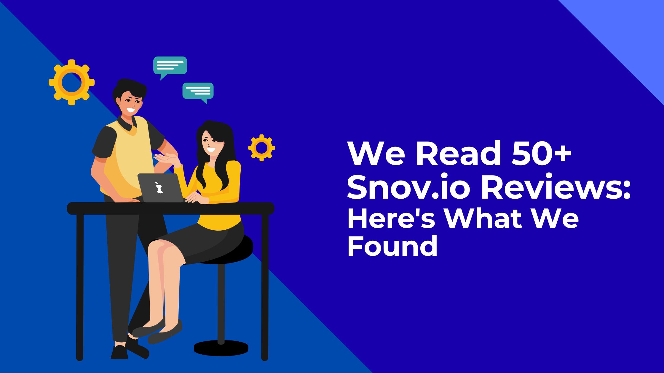 We Read 50+ Snov.io Reviews: Here's Whatn We Found