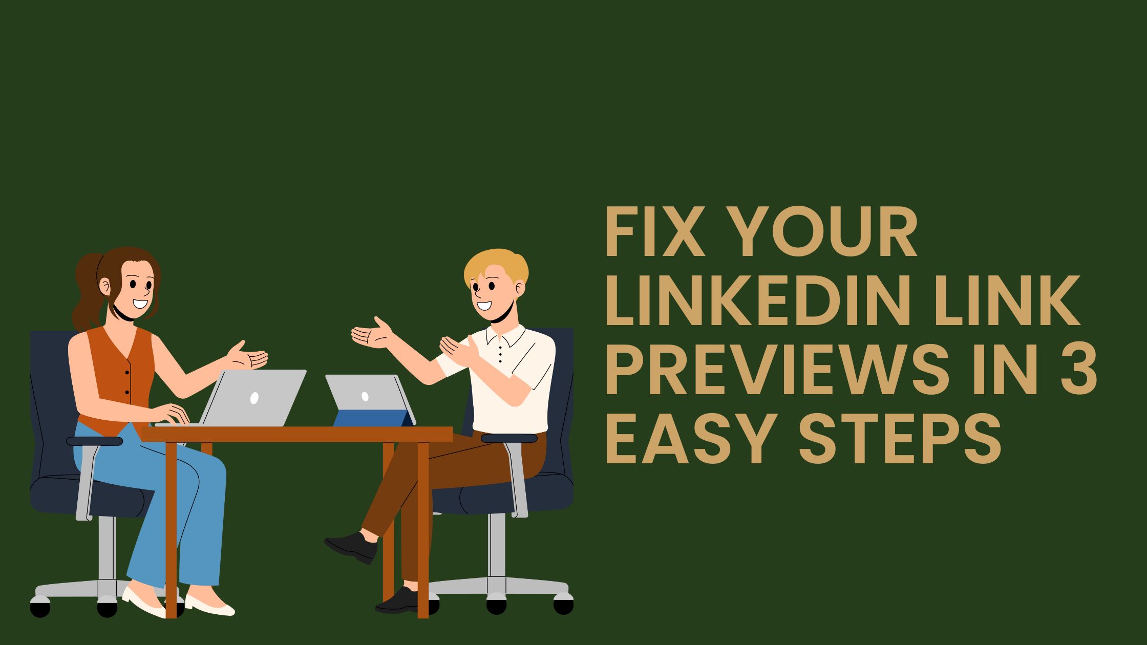 Fix Your Linkedin Link Previews in 3 Easy Steps