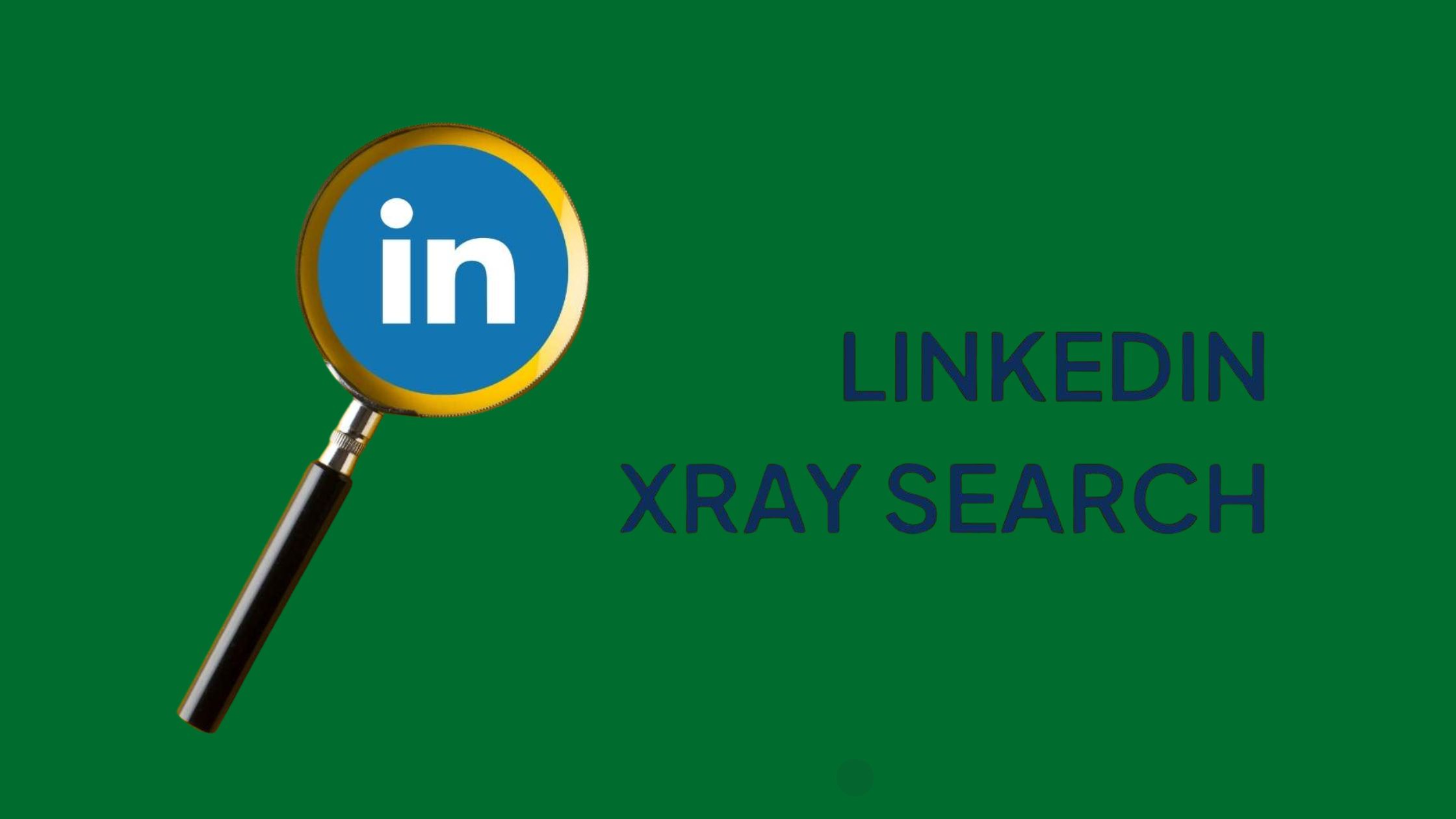 How to Perform a Linkedin XRay Search