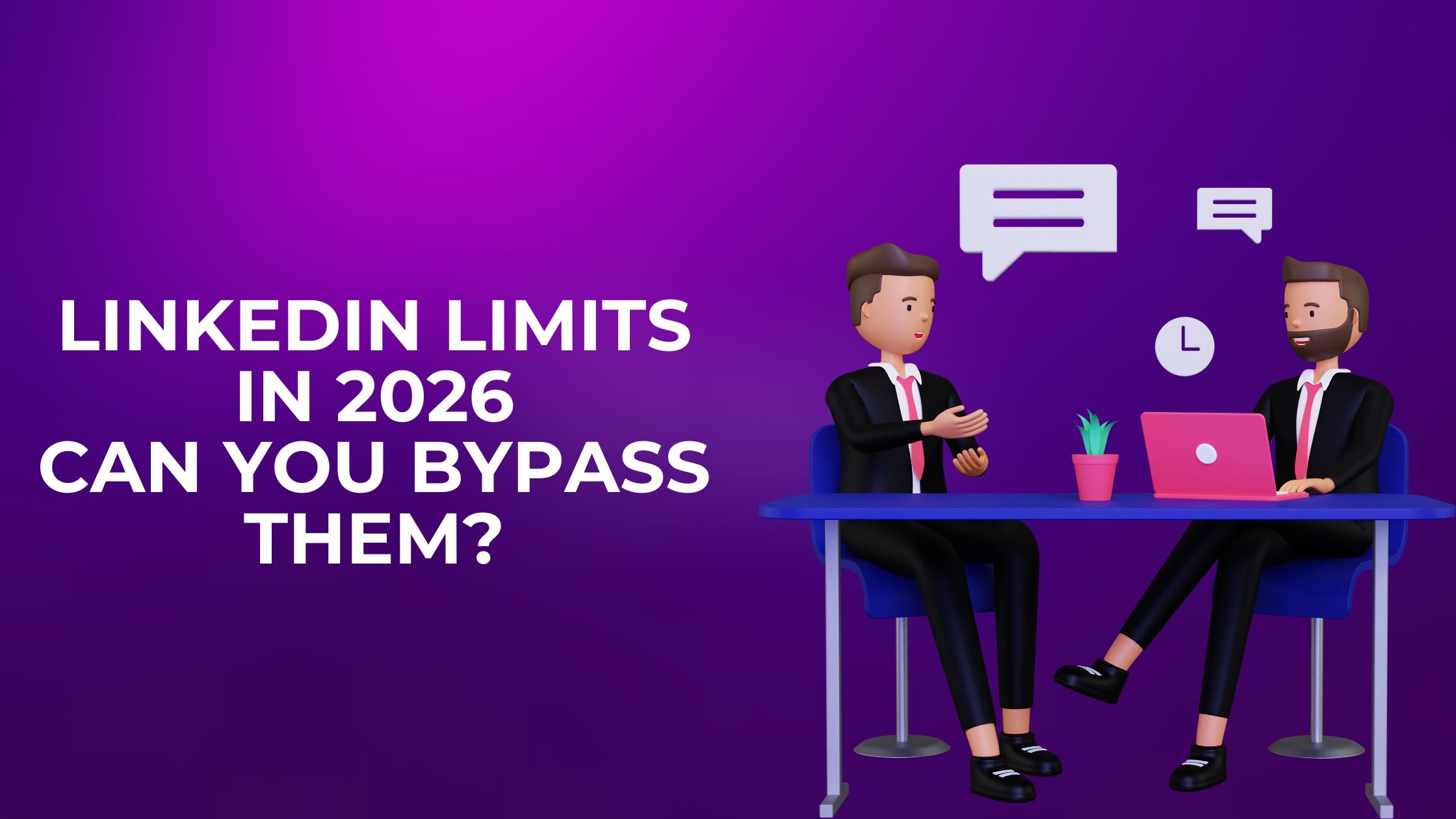 Linkedin Limits in 2026: Can You Bypass Them?