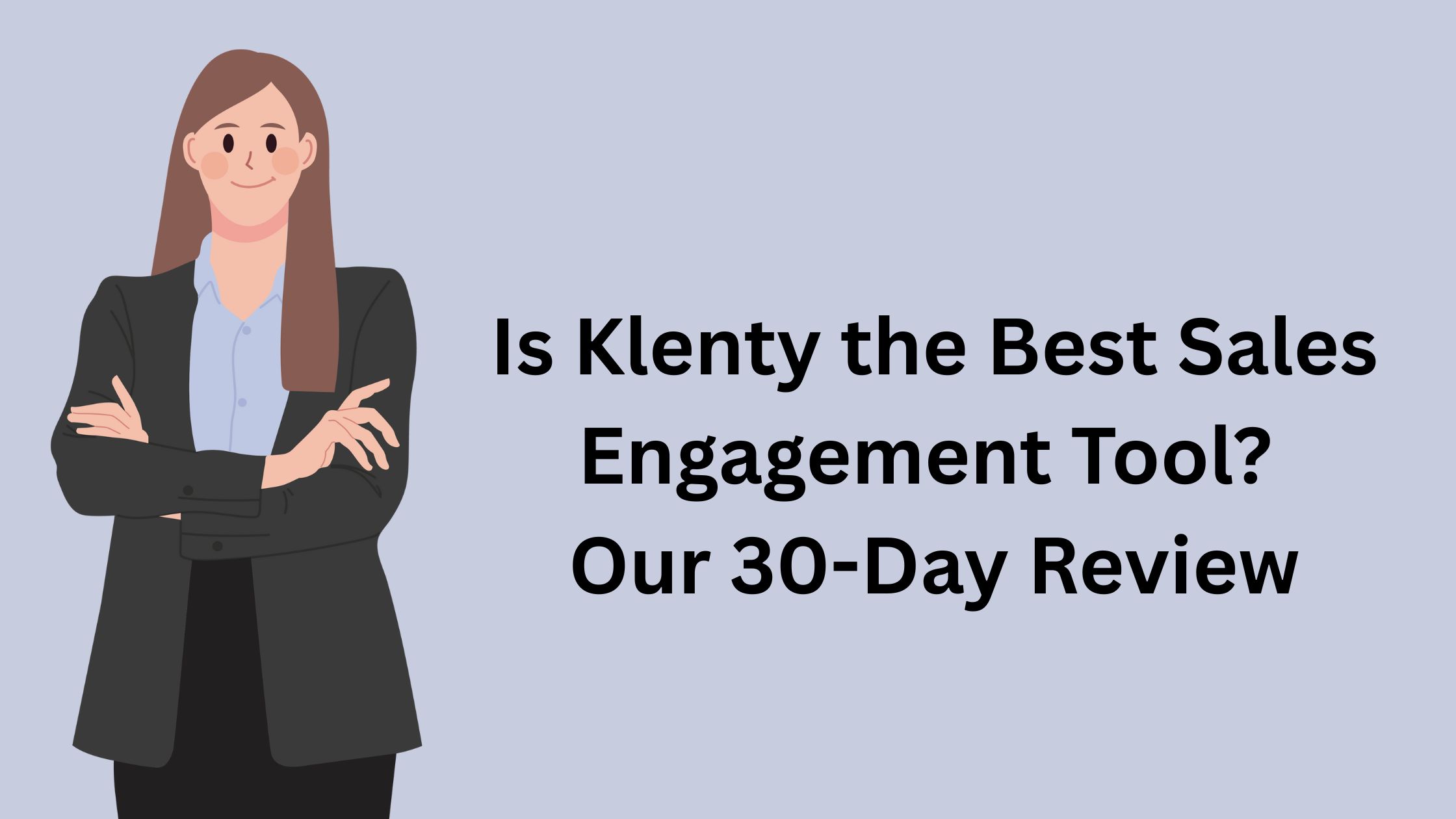 Is Klenty the Best Sales Engagement Tool? Our 30-Day Review