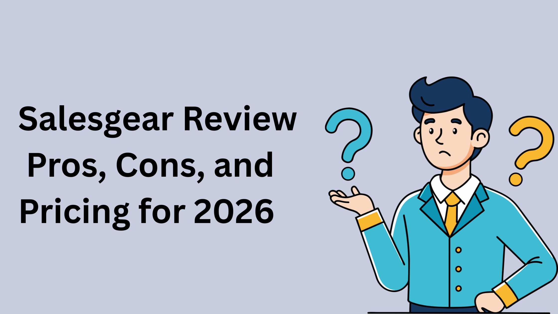 Salesgear Review Pros, Cons and Pricing for 2026