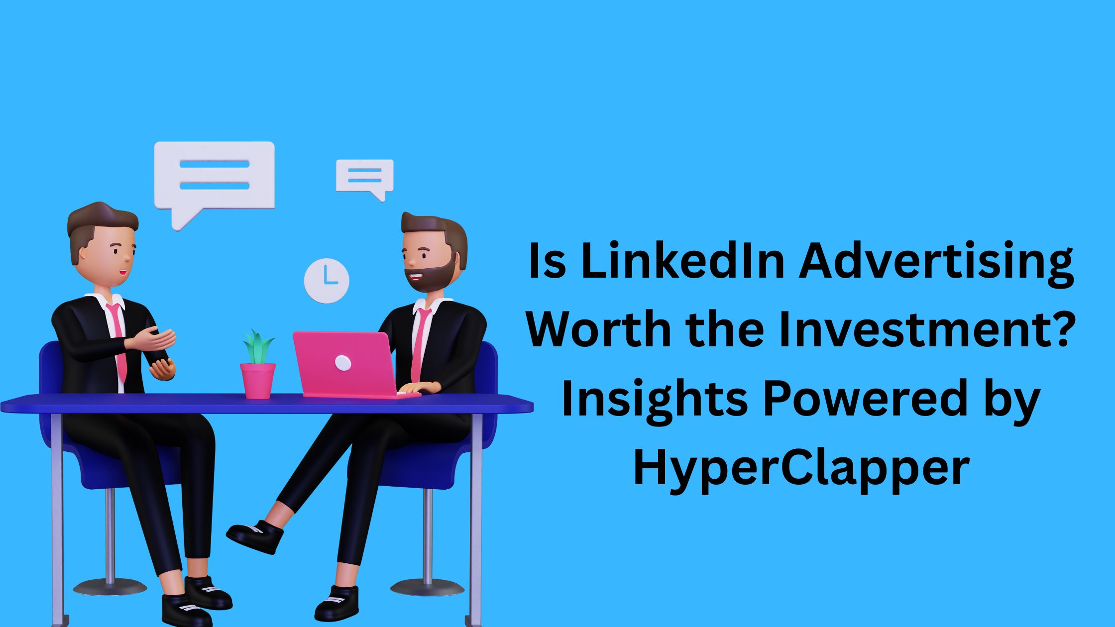 Is Linkedin Advertising Worth the Investment? 