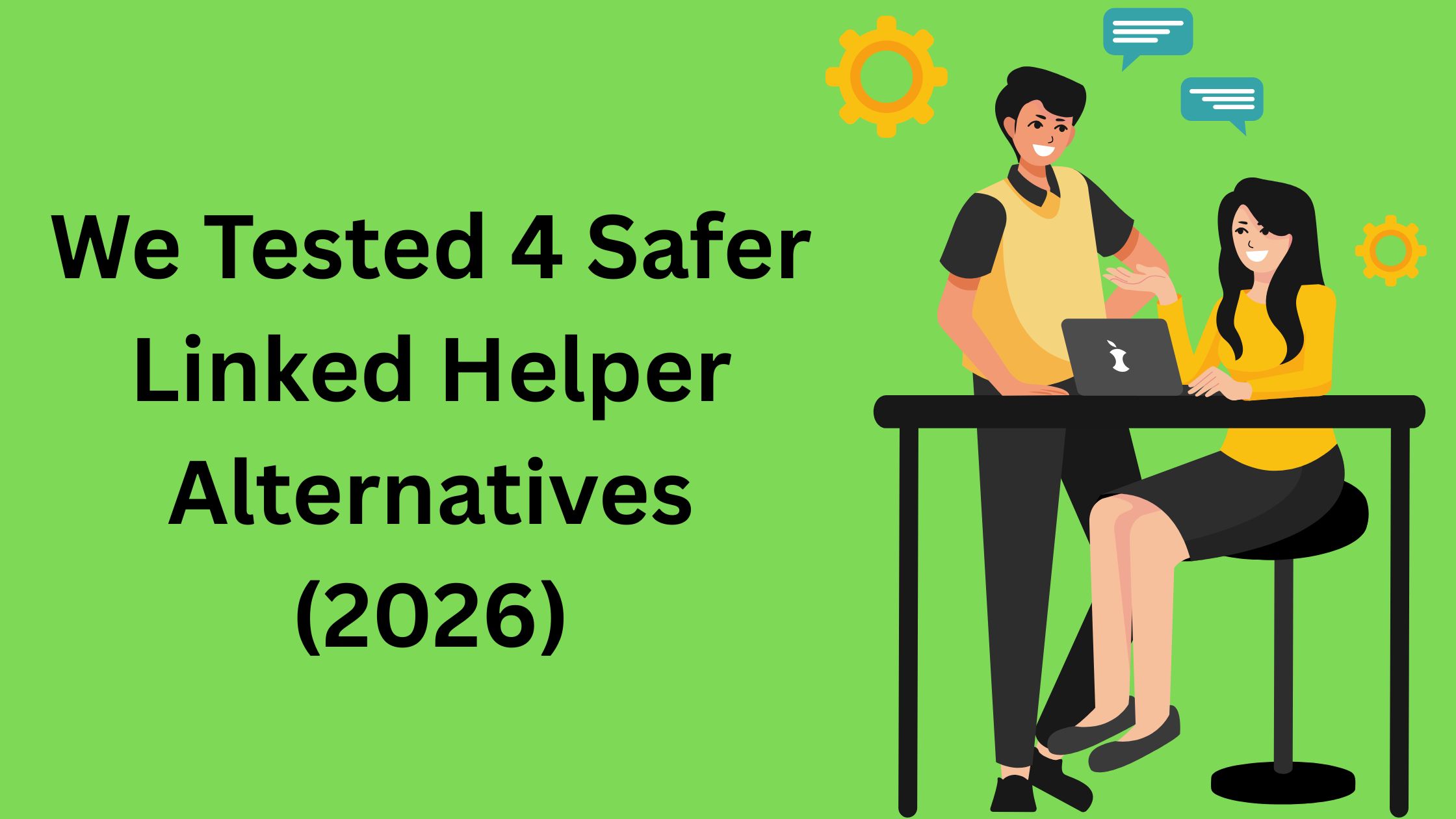 We Tested 4 Safer Linked Helper Alternatives 