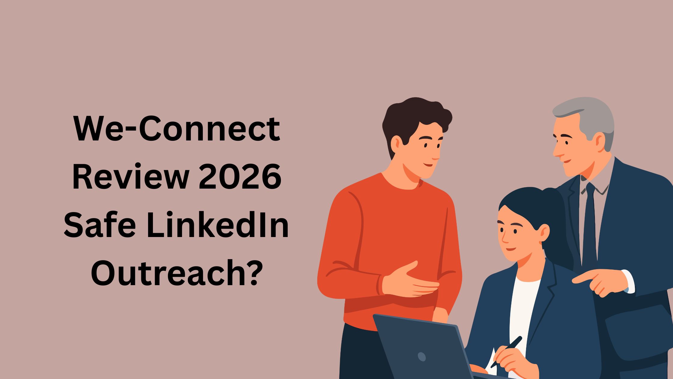 We-Connect Review 2026 Safe Linkedin Outreach