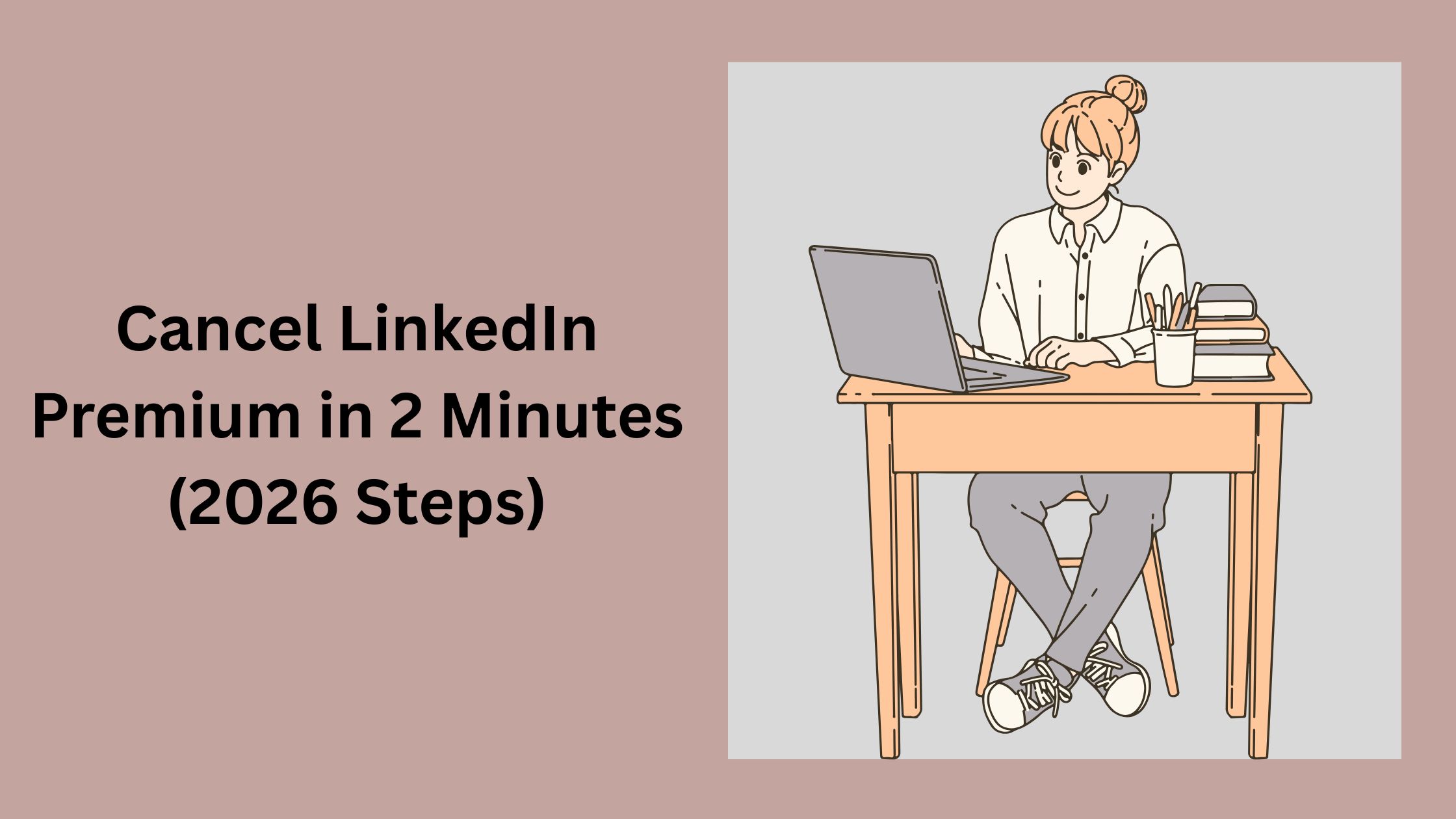 Cancel Linkedin Premium in 2 Minutes (2026 Steps)