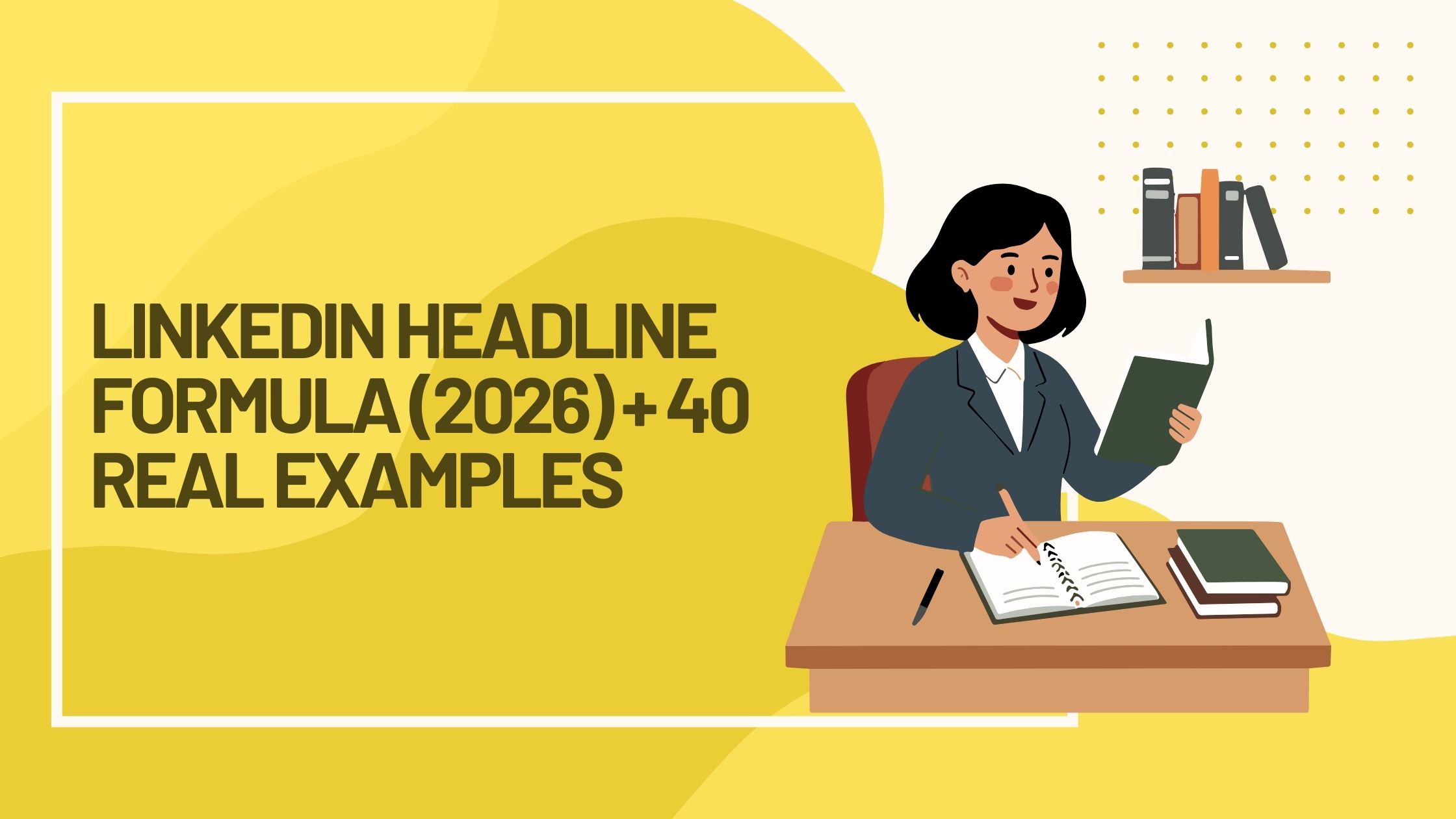 Linkedin Headline Formula (2026) + 40 Real Examples