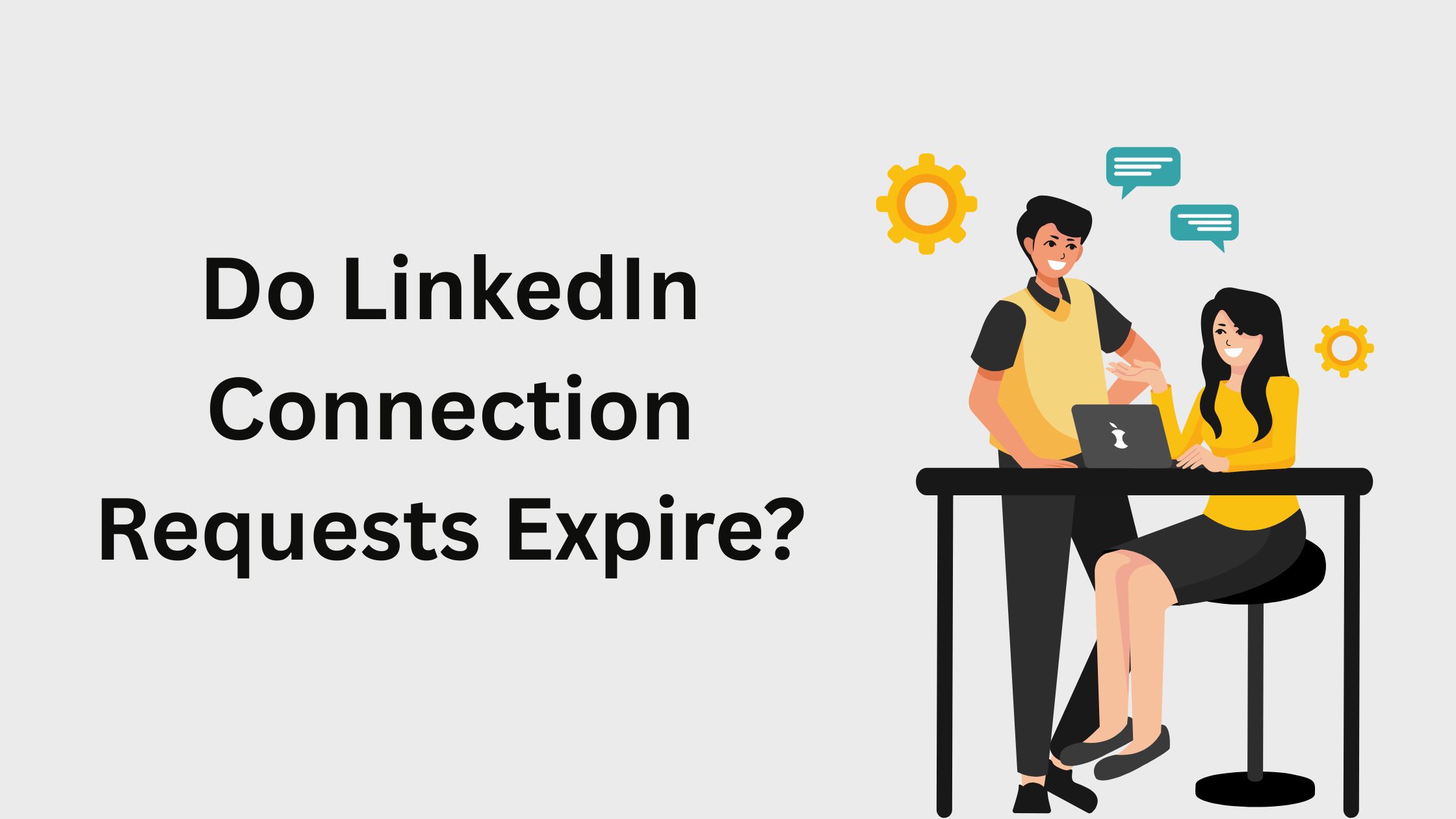 Do Linkedin Connection Requests Expires?