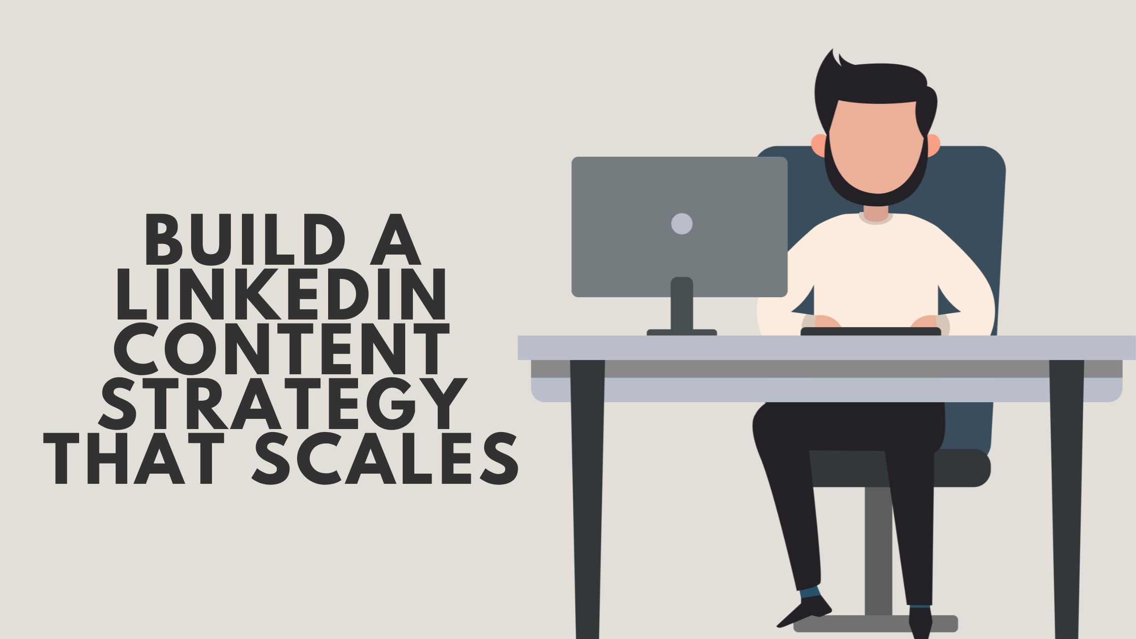 Build a Linkedin Content Strategy That Scales