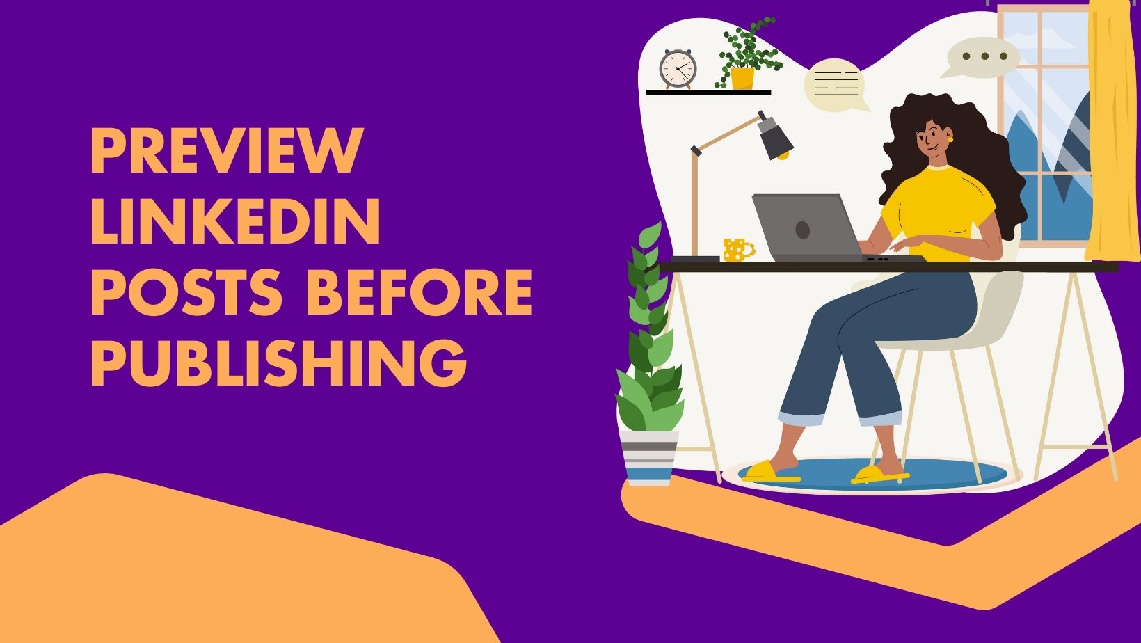 Preview Linkedin Posts Before Publishing
