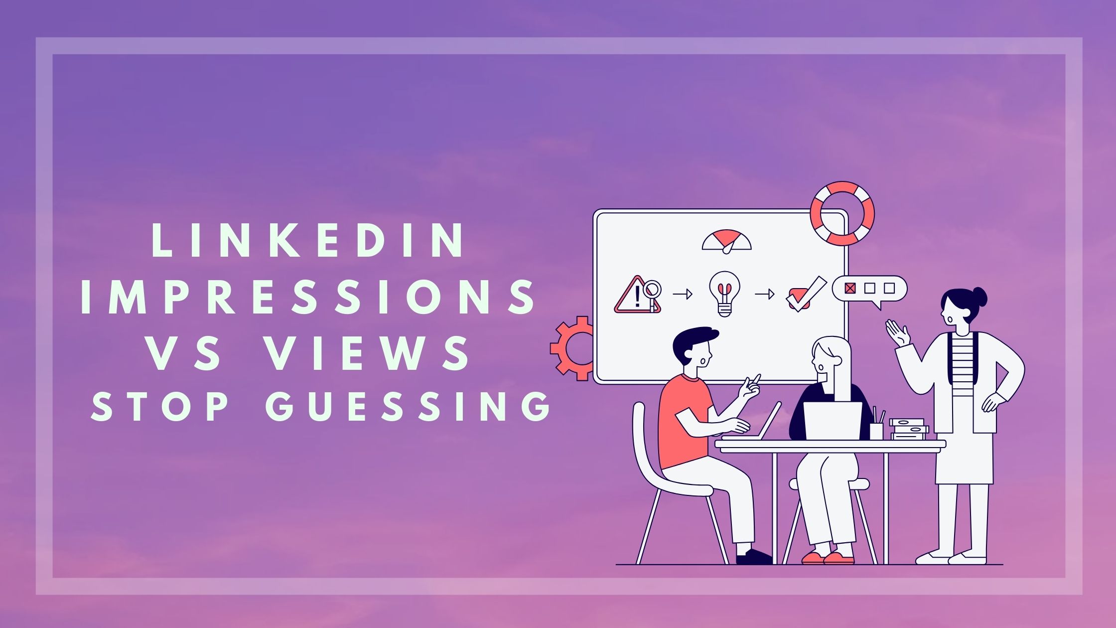 Linkedin Impressions vs Views Stop Guessing