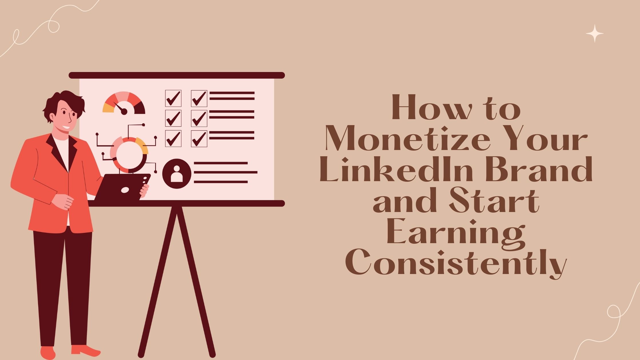 How to Monetize Your Linkedin Brand and Start Earning Consistently