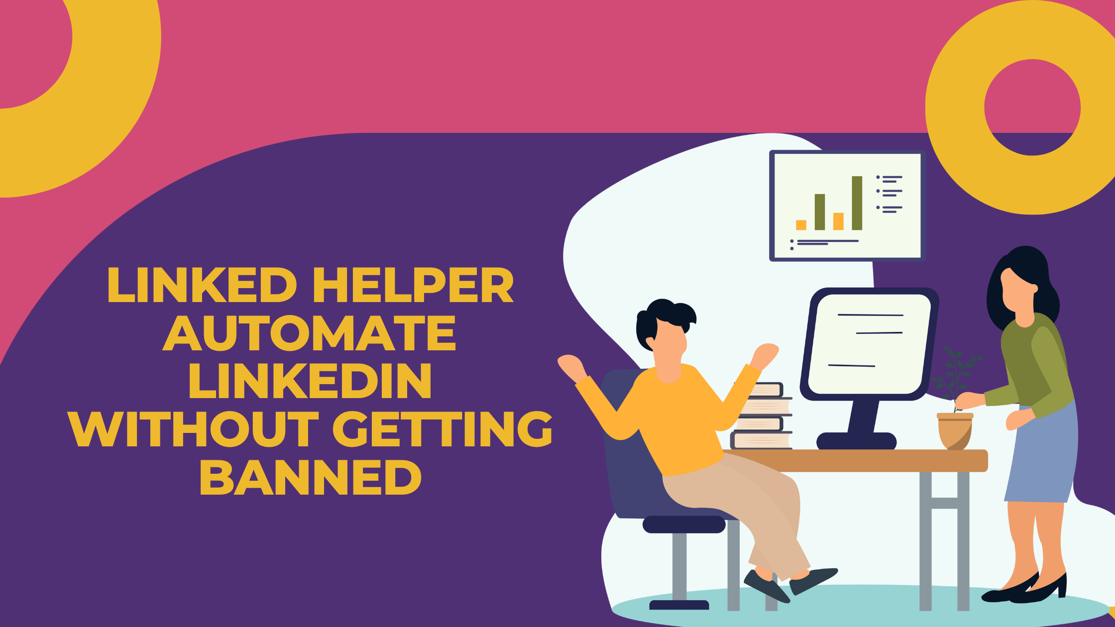 Linkedin Helper Automate Linkedin Without Getting Banned