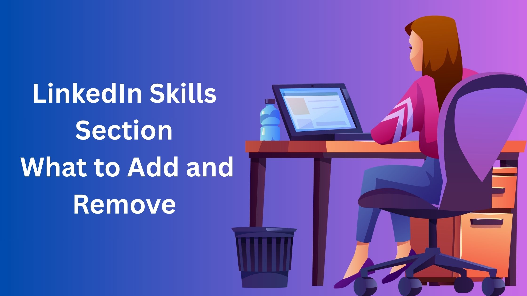 Linkedin Skills Section What to Add and Remove